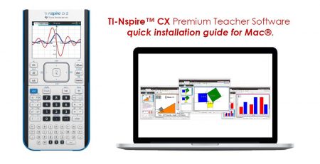 TI-Nspire™ CX Premium Teacher Software quick installation guide for Mac®.